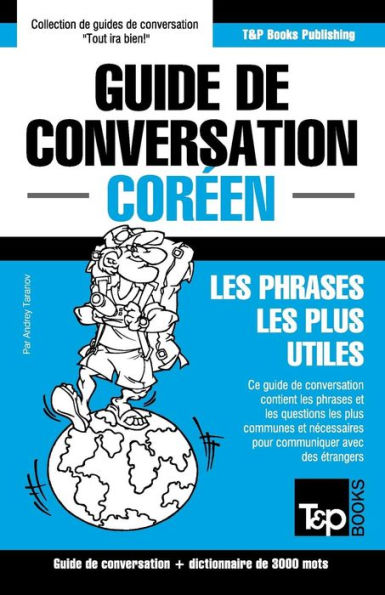 Guide de conversation Franï¿½ais-Corï¿½en et vocabulaire thï¿½matique de 3000 mots
