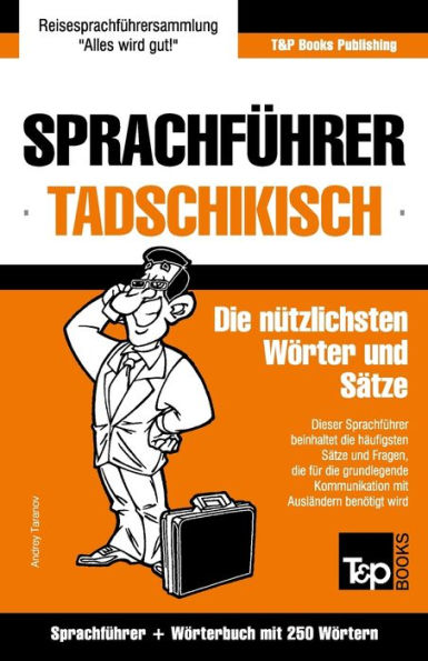 Sprachfï¿½hrer Deutsch-Tadschikisch und Mini-Wï¿½rterbuch mit 250 Wï¿½rtern