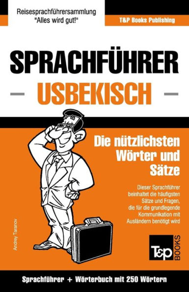 Sprachfï¿½hrer Deutsch-Usbekisch und Mini-Wï¿½rterbuch mit 250 Wï¿½rtern