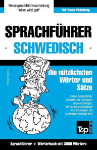 Title: Sprachführer Deutsch-Schwedisch und thematischer Wortschatz mit 3000 Wörtern, Author: Andrey Taranov