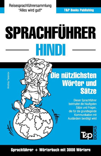 Sprachfï¿½hrer Deutsch-Hindi und thematischer Wortschatz mit 3000 Wï¿½rtern