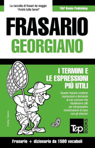 Title: Frasario Italiano-Georgiano e dizionario ridotto da 1500 vocaboli, Author: Andrey Taranov