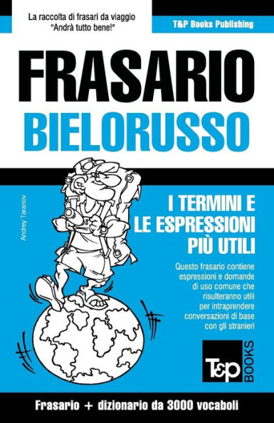 Frasario Italiano-Bielorusso e vocabolario tematico da 3000 vocaboli