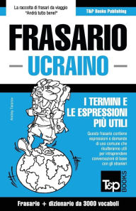 Title: Frasario Italiano-Ucraino e vocabolario tematico da 3000 vocaboli, Author: Andrey Taranov