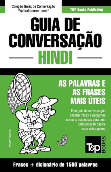 Guia de Conversaï¿½ï¿½o Portuguï¿½s-Hindi e dicionï¿½rio conciso 1500 palavras