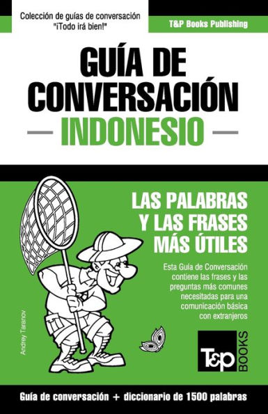 Guï¿½a de Conversaciï¿½n Espaï¿½ol-Indonesio y diccionario conciso de 1500 palabras