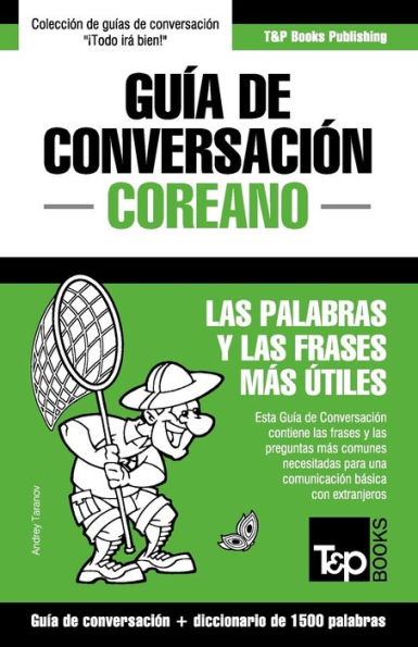 Guï¿½a de Conversaciï¿½n Espaï¿½ol-Coreano y diccionario conciso de 1500 palabras