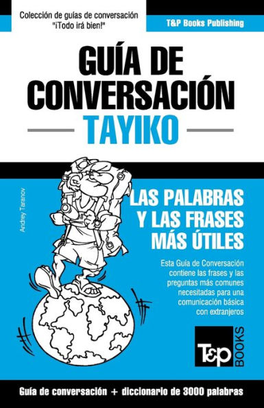 Gu�a de Conversaci�n Espa�ol-Tayiko y vocabulario tem�tico de 3000 palabras