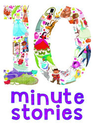 Title: Ten Minute Stories, Author: Miles Kelly Publishing