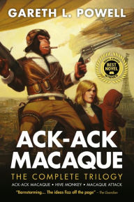 Title: Ack-Ack Macaque: The Complete Trilogy, Author: Gareth L. Powell