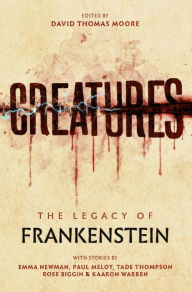 Title: Creatures: The Legacy of Frankenstein, Author: Emma Newman