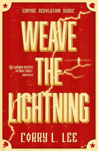 Title: Weave the Lightning, Author: Corry L. Lee