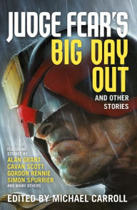 Title: Judge Fear's Big Day Out and Other Stories, Author: Simon Spurrier