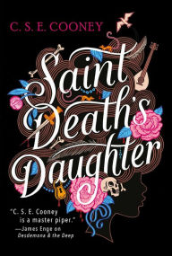 Title: Saint Death's Daughter (2023 World Fantasy Award Winner), Author: C. S. E. Cooney