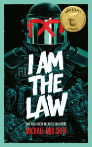 Download pdf ebook I am the Law: How Judge Dredd Predicted Our Future English version FB2 by Michael Molcher 9781786185709