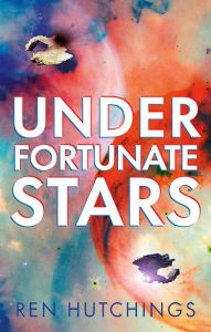 Title: Under Fortunate Stars, Author: Ren Hutchings