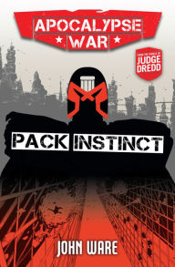 Title: Apocalypse War Book 1: Pack Instinct, Author: John Ware