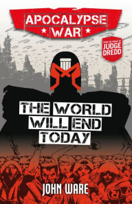 Title: Apocalypse War Book 2: The World Will End Today, Author: John Ware