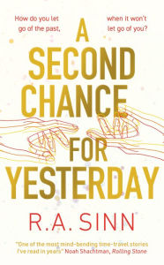 Title: A Second Chance for Yesterday, Author: R A Sinn