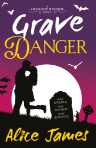 Free downloads of ebooks for kindle Grave Danger ePub PDB DJVU by Alice James, Alice James
