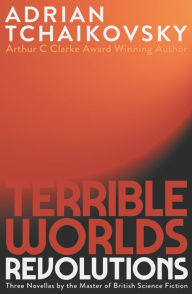Title: Terrible Worlds: Revolutions, Author: Adrian Tchaikovsky