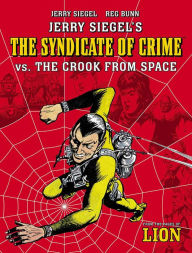 Free ibooks for ipad download Jerry Siegel's Syndicate of Crime vs. The Crook From Space by Jerry Siegel, Reg Bunn, Jerry Siegel, Reg Bunn 9781786189738 (English Edition)
