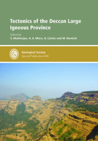 Title: Tectonics of the Deccan Large Igneous Province, Author: S. Mukherjee