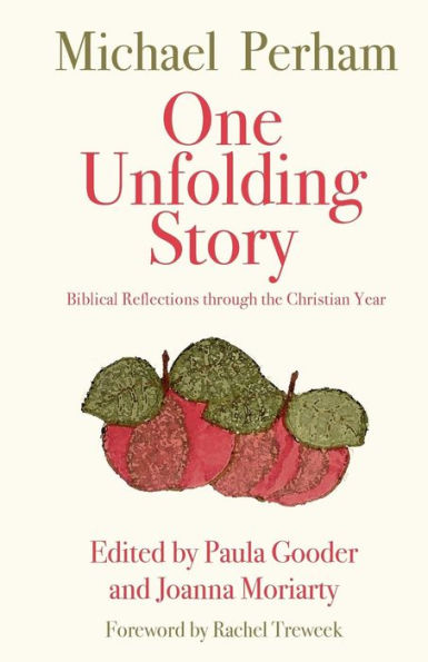 One Unfolding Story: Biblical reflections through the Christian Year