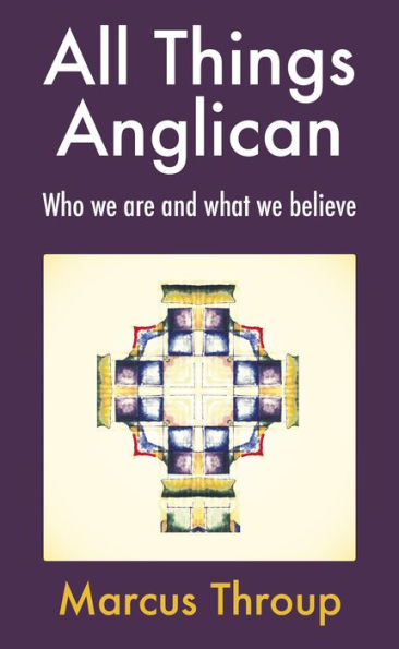 All Things Anglican: Who we are and what believe