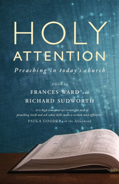 Holy Attention: Preaching today's church