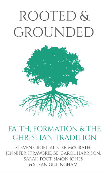 Rooted and Grounded: Faith formation and the Christian tradition
