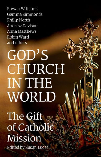 God's Church The World: Gift of Catholic Mission