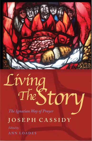 Living the Story: The Ignatian Way of Prayer