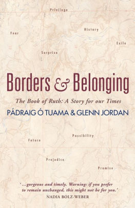 Borders And Belonging The Book Of Ruth A Story For Our Times By Pidraig I Tuama Glenn Jordan Paperback Barnes Noble