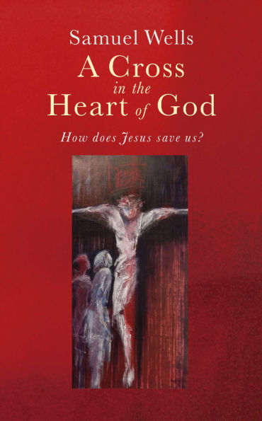 A Cross the Heart of God: Reflections on death Jesus