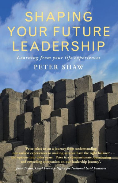 Shaping your Future Leadership: Learning from life experiences