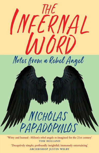 The Infernal Word: Notes from a Rebel Angel