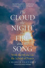The Cloud, The Night, The Fire and the Song: With the Mystics in the School of Prayer