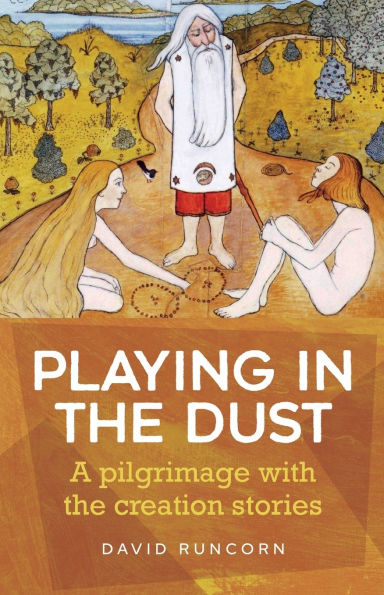Playing the Dust: A pilgrimage with creation stories
