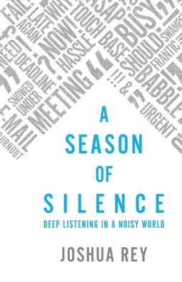 A Season of Silence: Deep Listening in a Noisy World