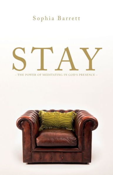 STAY - The Power of Meditating God's Presence