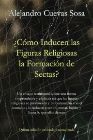 Title: Cómo inducen las figuras religiosas la formación de sectas?, Author: Alejandro Cuevas Sosa