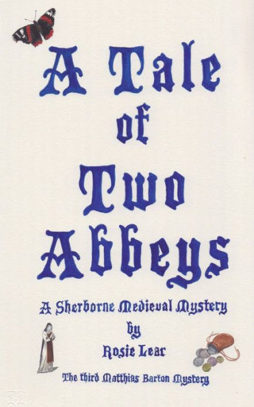 A Tale of Two Abbeys: The Third Sherbourne Medieval Mystery