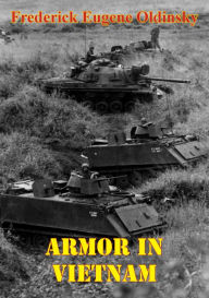 Title: Armor In Vietnam [Illustrated Edition], Author: Frederick Eugene Oldinsky