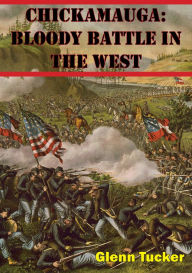 Title: Chickamauga: Bloody Battle In The West, Author: Glenn Tucker