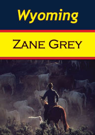 Title: Wyoming, Author: Zane Gray