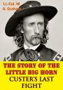 The Story Of The Little Big Horn - Custer's Last Fight