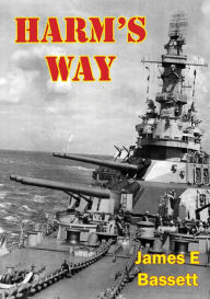 Title: Harm's Way, Author: James E Bassett