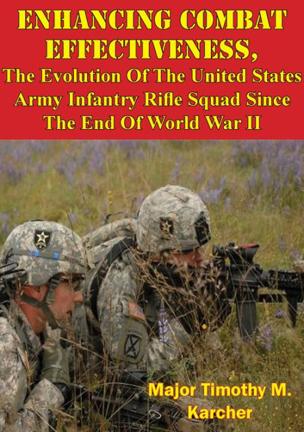 Enhancing Combat Effectiveness, the Evolution of the United States Army ...