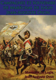 Title: Campagnes et Souvenirs de Maréchal de Logis Jean-Auguste Oyon, Author: Maréchal de Logis Jean-Auguste Oyon